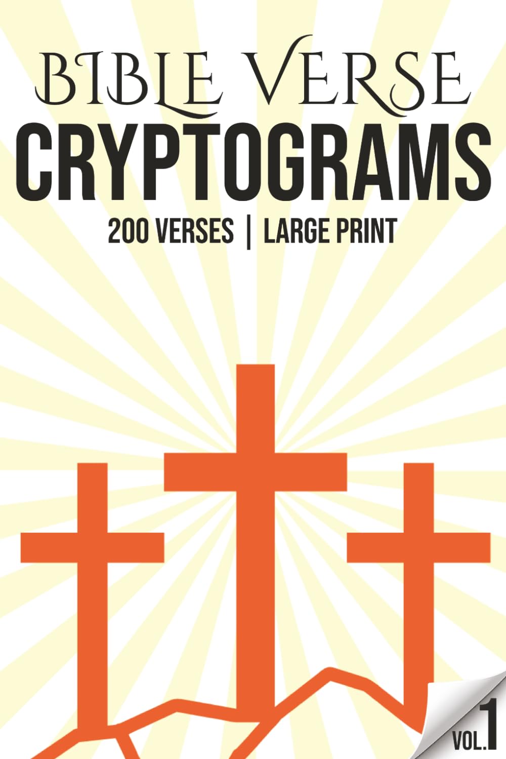 Bible Verse Cryptograms Vol. 1: Large Print | 200 Verses | 200 Difficult Chirstianity Themed Puzzles | Bible Cryptogram Puzzle Book | Easy To Read