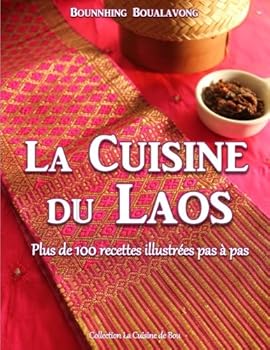 Paperback La cuisine du Laos: Plus de 100 recettes illustrées pas à pas (French Edition) [French] Book