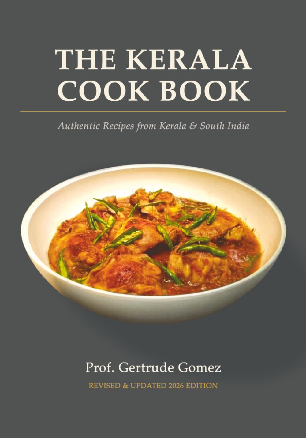 The Kerala Cook Book: Authentic Recipes from Kerala & South India