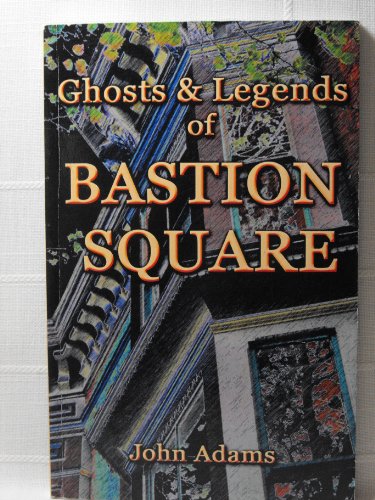 Ghosts and Legends of Bastion Square