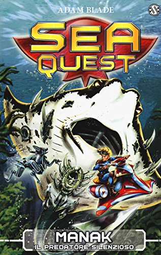Manak. Il predatore silenzioso. Sea Quest (Vol. 3