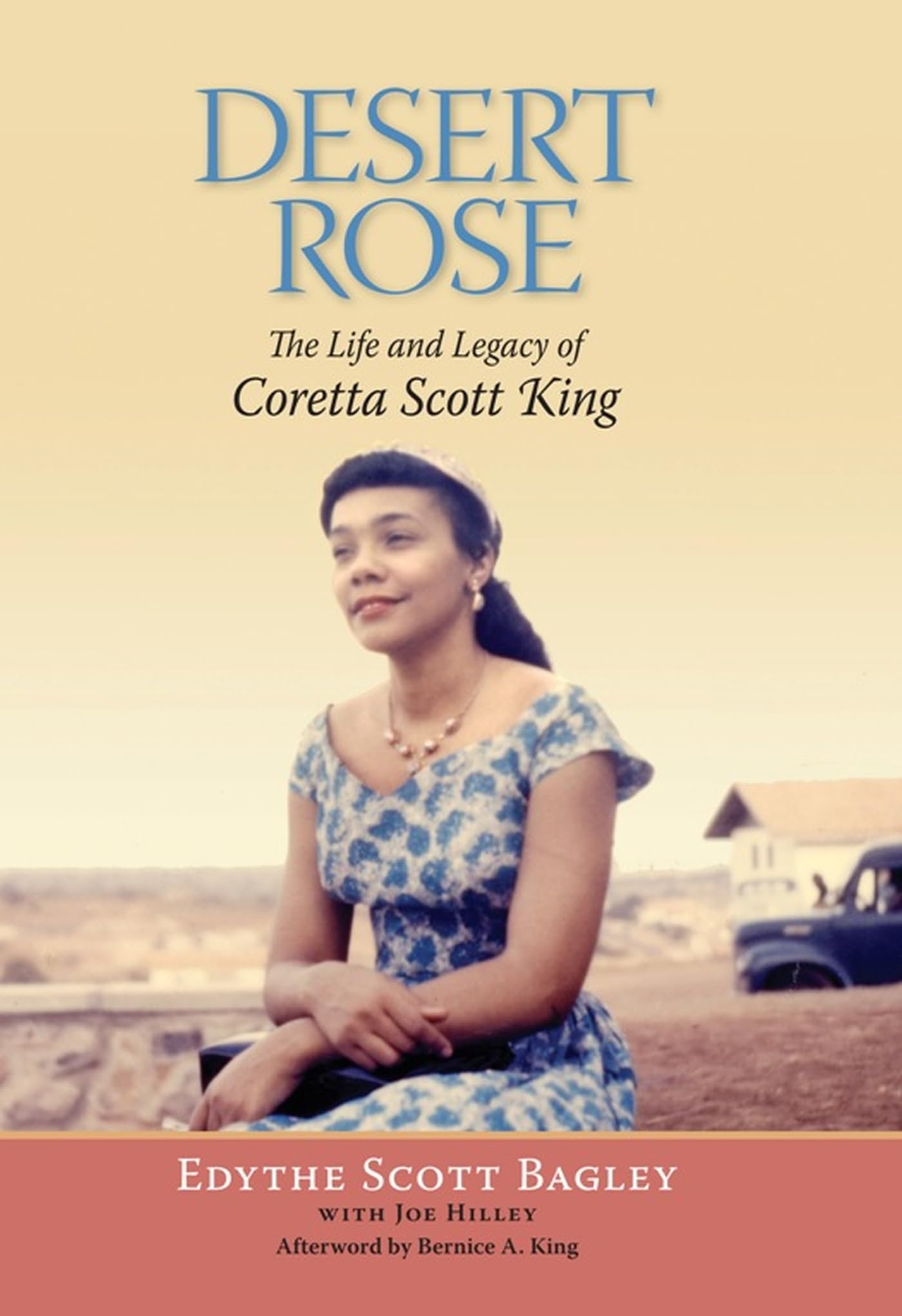 Desert Rose: The Life and Legacy of Coretta Scott King