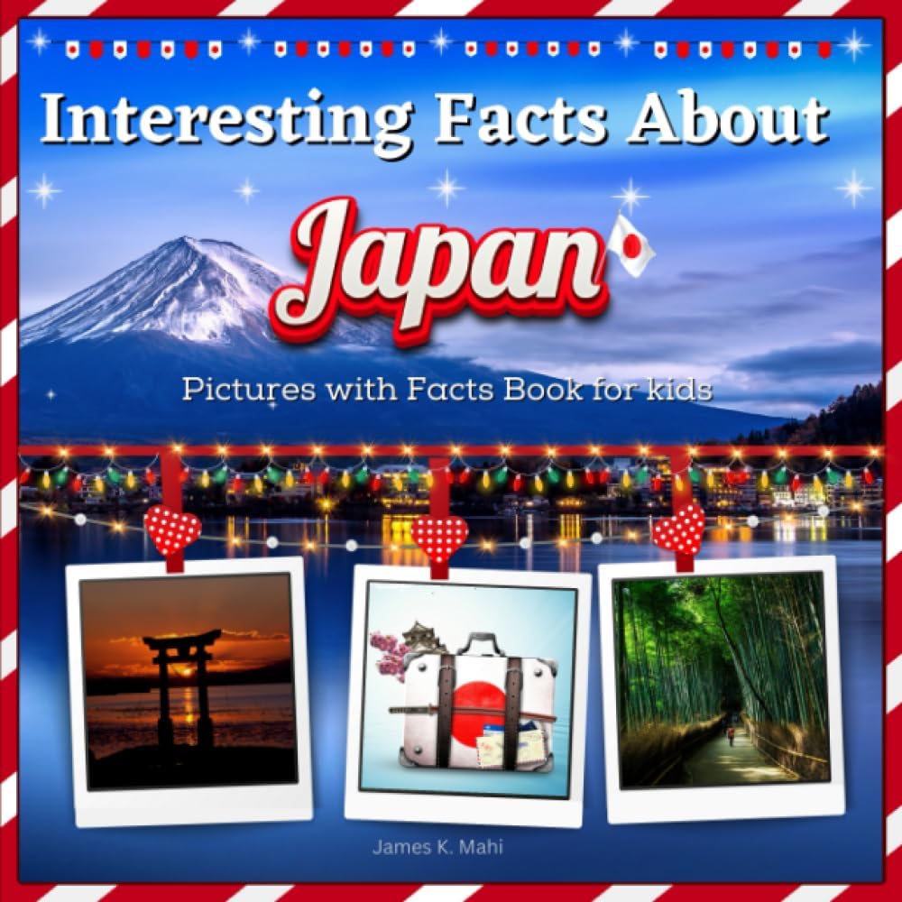 Interesting Facts about Japan: Beautiful Photography Photobook from the Japan with Facts for Children | facts about Japan for kids