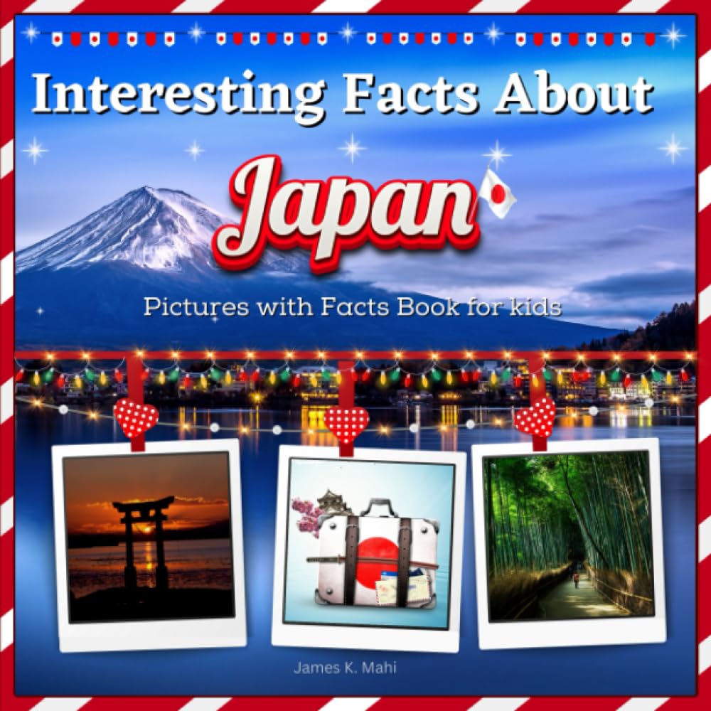 Interesting Facts about Japan: Beautiful Photography Photobook from the Japan with Facts for Children | facts about Japan for kids