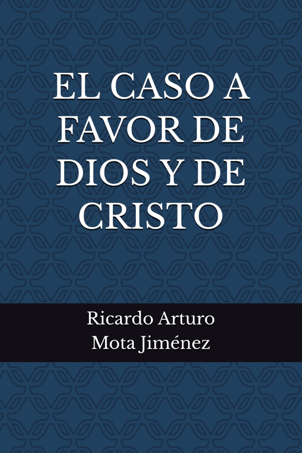 El caso a favor de Dios y de Cristo