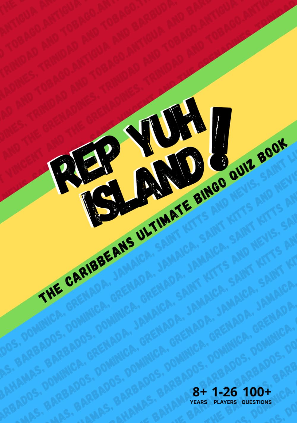 Rep Yuh Island: The Caribbeans Ultimate Bingo Quiz Book (Caribbean Quiz Books)