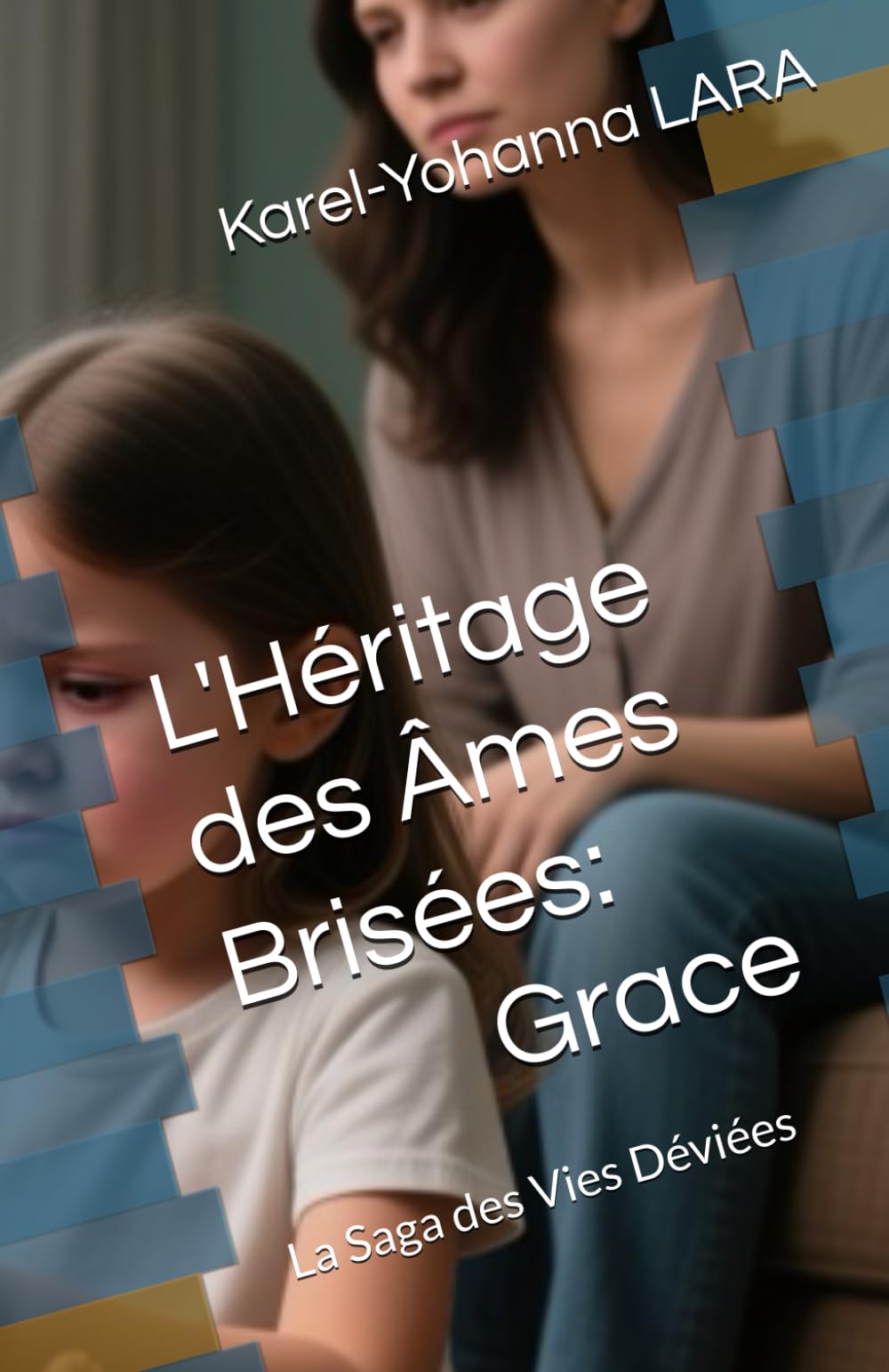 L'Héritage des Âmes Brisées :Grace: La Saga des Vies Déviées