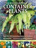  Ray Rogers, Rob Cardillo\'sThe Encyclopedia of Container Plants: More than 500 Outstanding Choices for Gardeners [Hardcover](2010)
