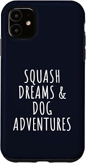 Funny Squash Player Quotes Squash Dreams & Dog Adventures Case for iPhone 11