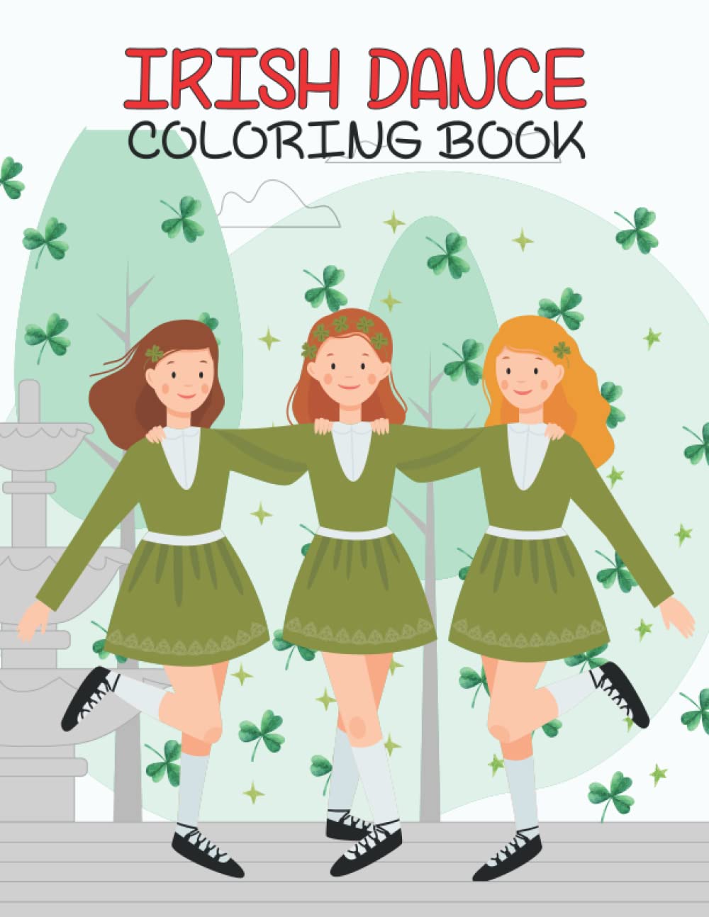 Irish Dance Coloring Book: Irish Dance Gifts For Girls: Publishing ...