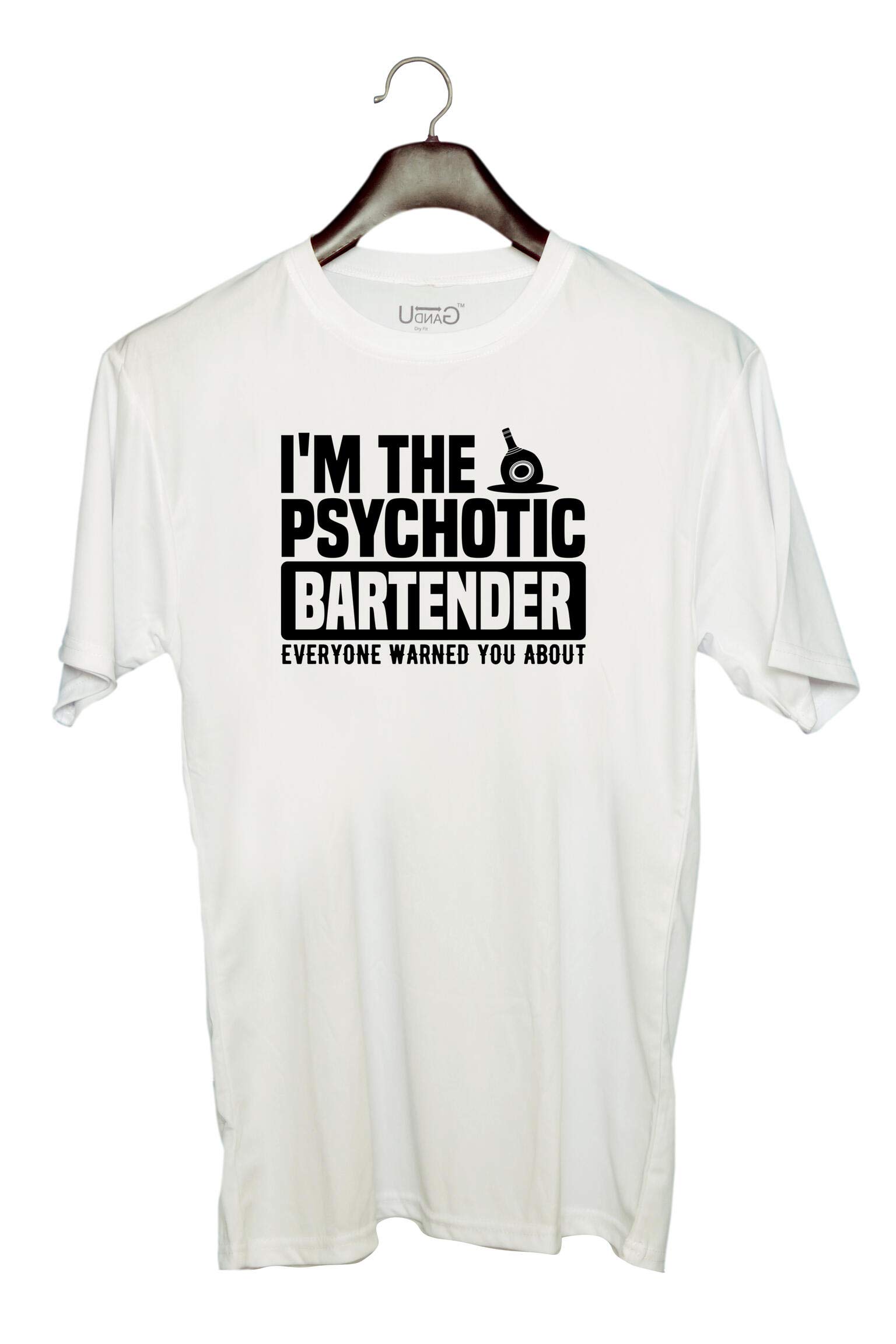 UDNAGUnisex Round Neck Graphic 'Bartender | I'm The Psychotic' Polyester T-Shirt White [Size 2YrsOld/22in to 7XL/56in]