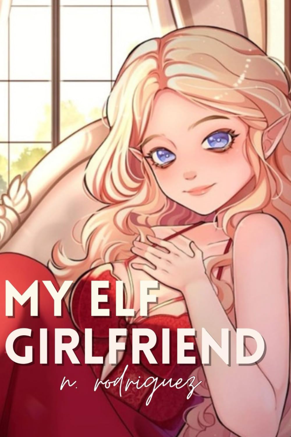 My Elf Girlfriend: A Harem Forbidden Romance (The Mundane Life of Monstrous Girls)