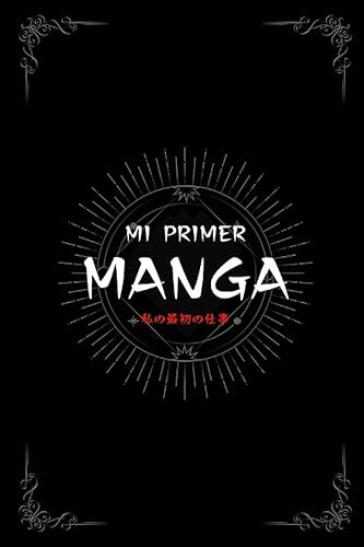 Mi Primer Manga: Crea Tu Propio Manga - 100 originales plantillas en blanco para dibujar anime - Para adultos, adolescentes y niños
