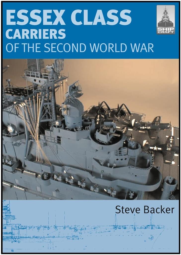 Shipcraft 12 - Essex Class Aircraft Carriers of the Second World War