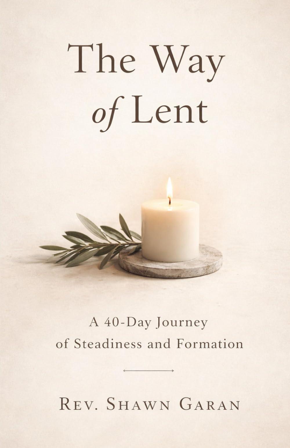 The Way of Lent: A 40 Day Devotional of Transformation for Lent