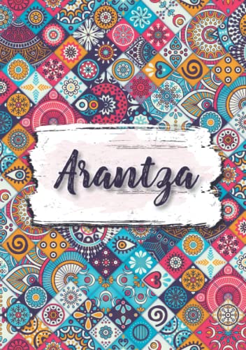 Arantza: Cuaderno de notas A5 | Nombre personalizado Arantza | Regalo de cumpleaños para la esposa, mamá, hermana, hija | Diseño: florales etnicos | 120 páginas rayadas, formato A5 (14.8 x 21 cm)