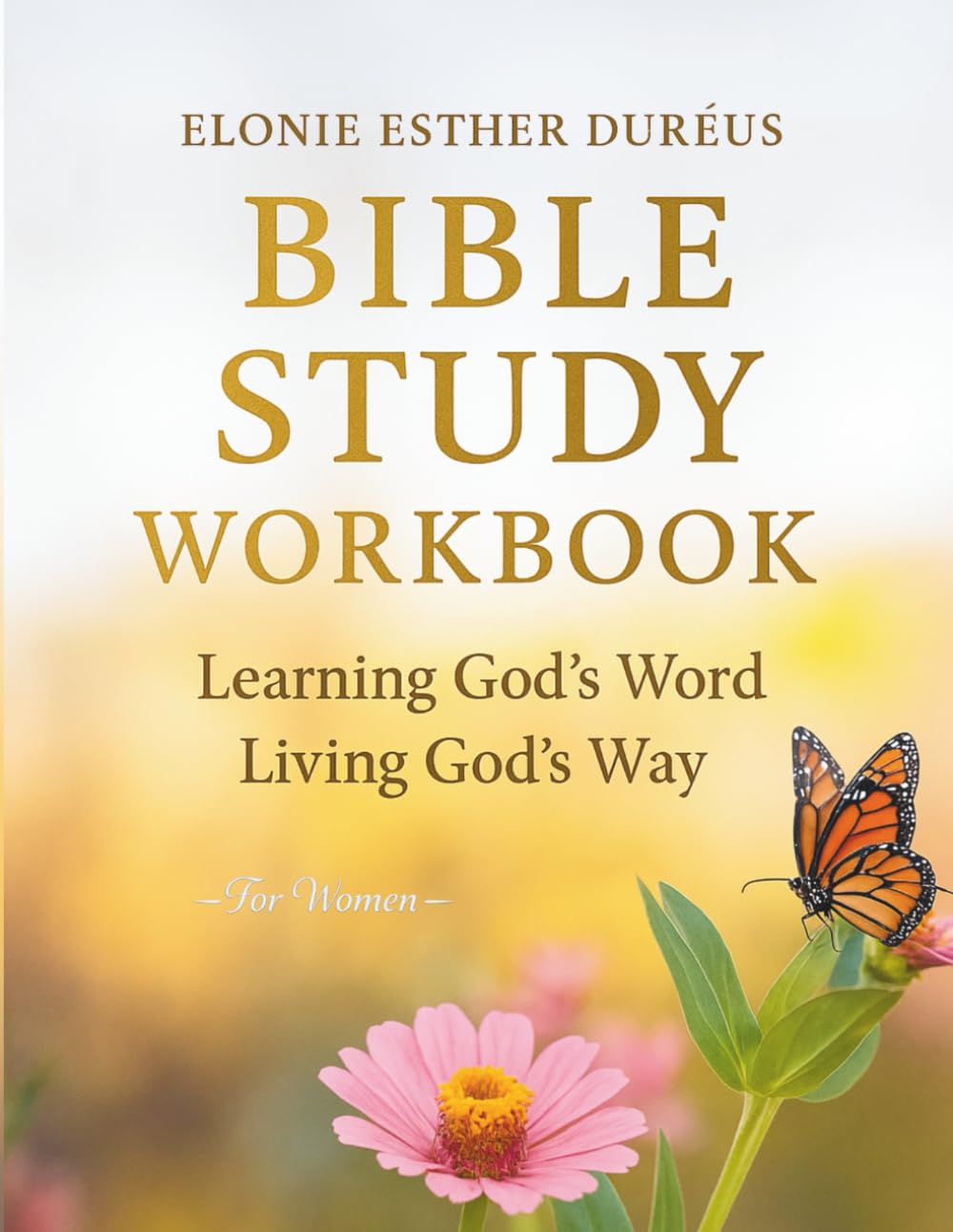 Bible Study Workbook: Study God’s Word Living God’s Way