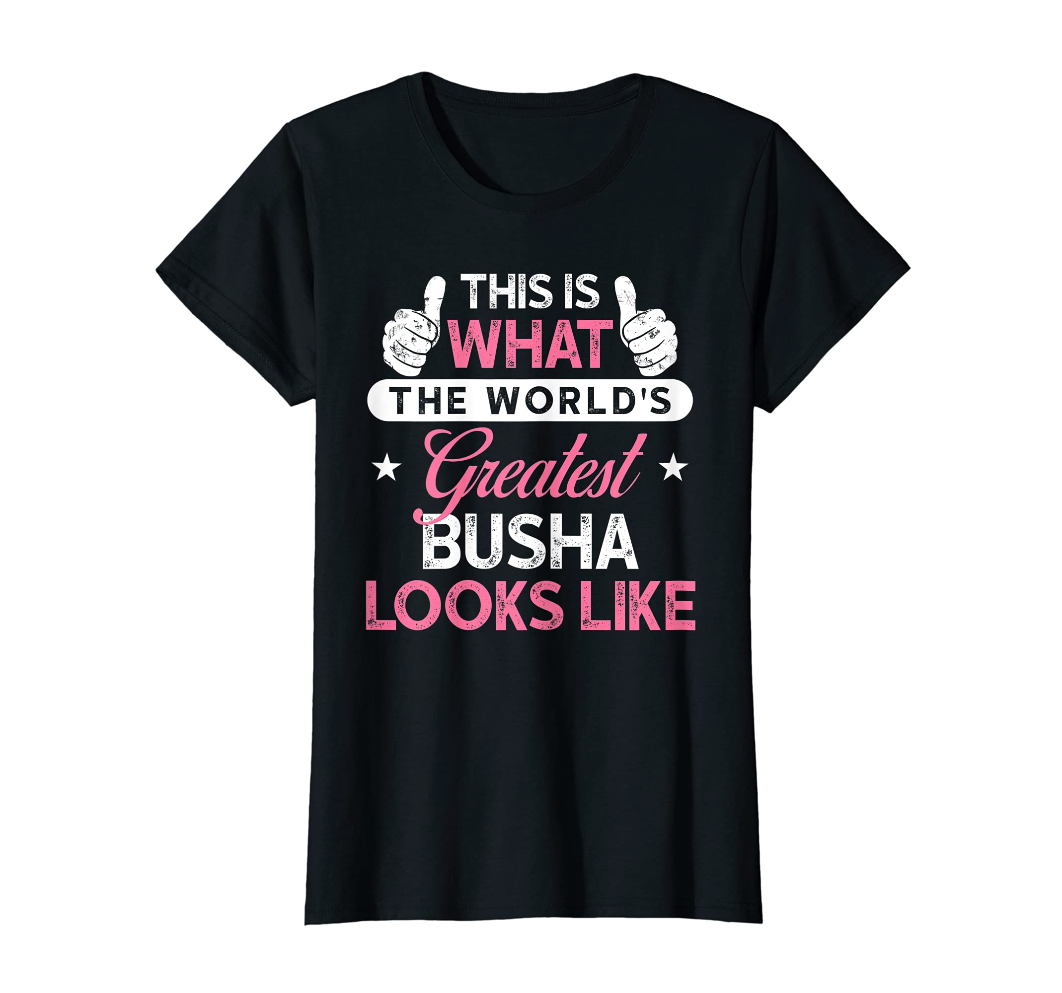 Womens Busha Shirt Gift: World's Greatest Busha T-Shirt