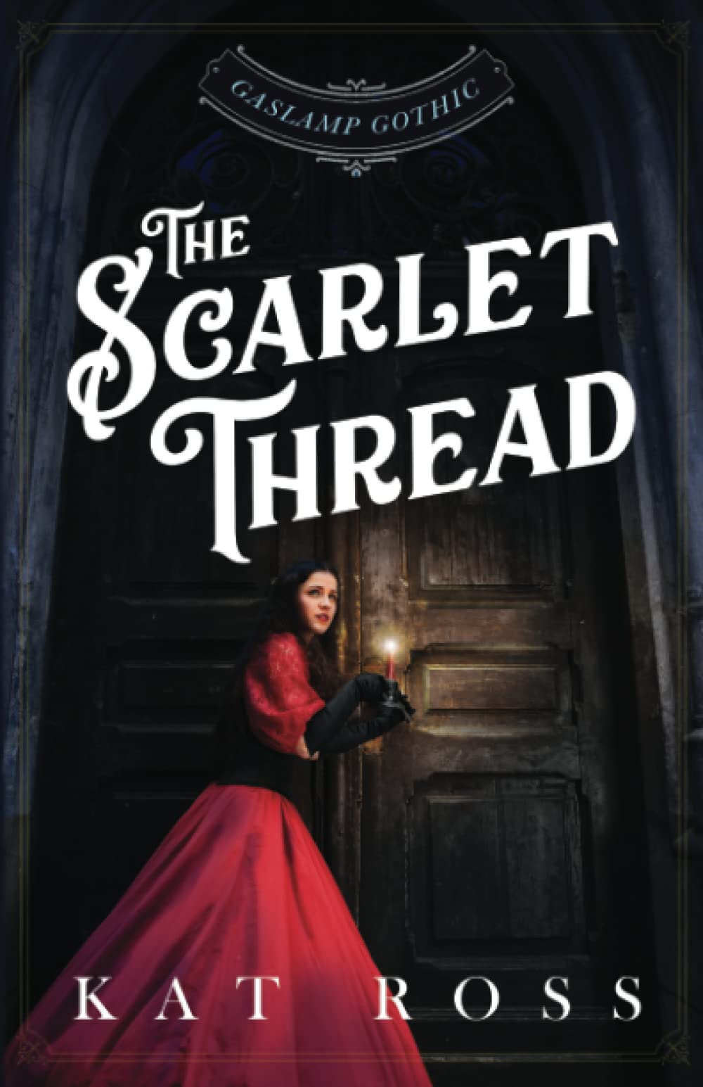 The Scarlet Thread: A Gaslamp Gothic Victorian Paranormal Mystery
