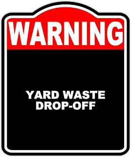 YARD WASTE DROP-OFF Warning Red Black Aluminum Composite Sign 15 x 18 inches