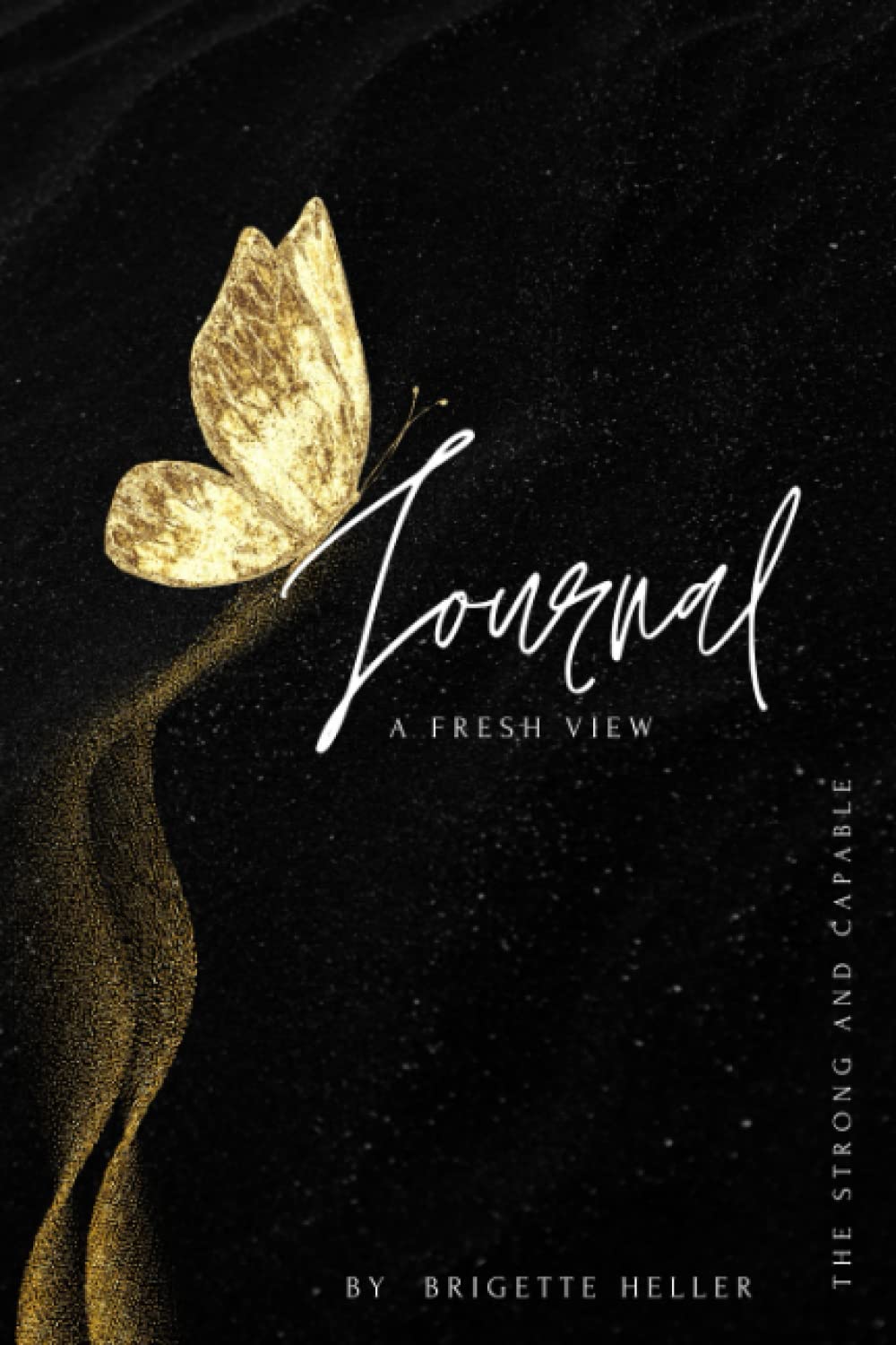 A Fresh View Journal: Creating a Life You Love