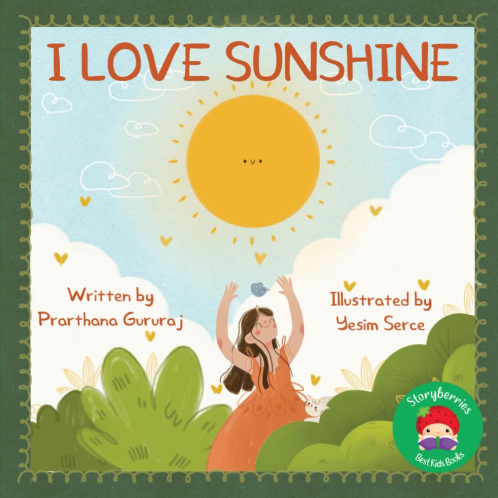 I Love Sunshine: A Joyful Celebration of Sunshine, Friendship, and Play!