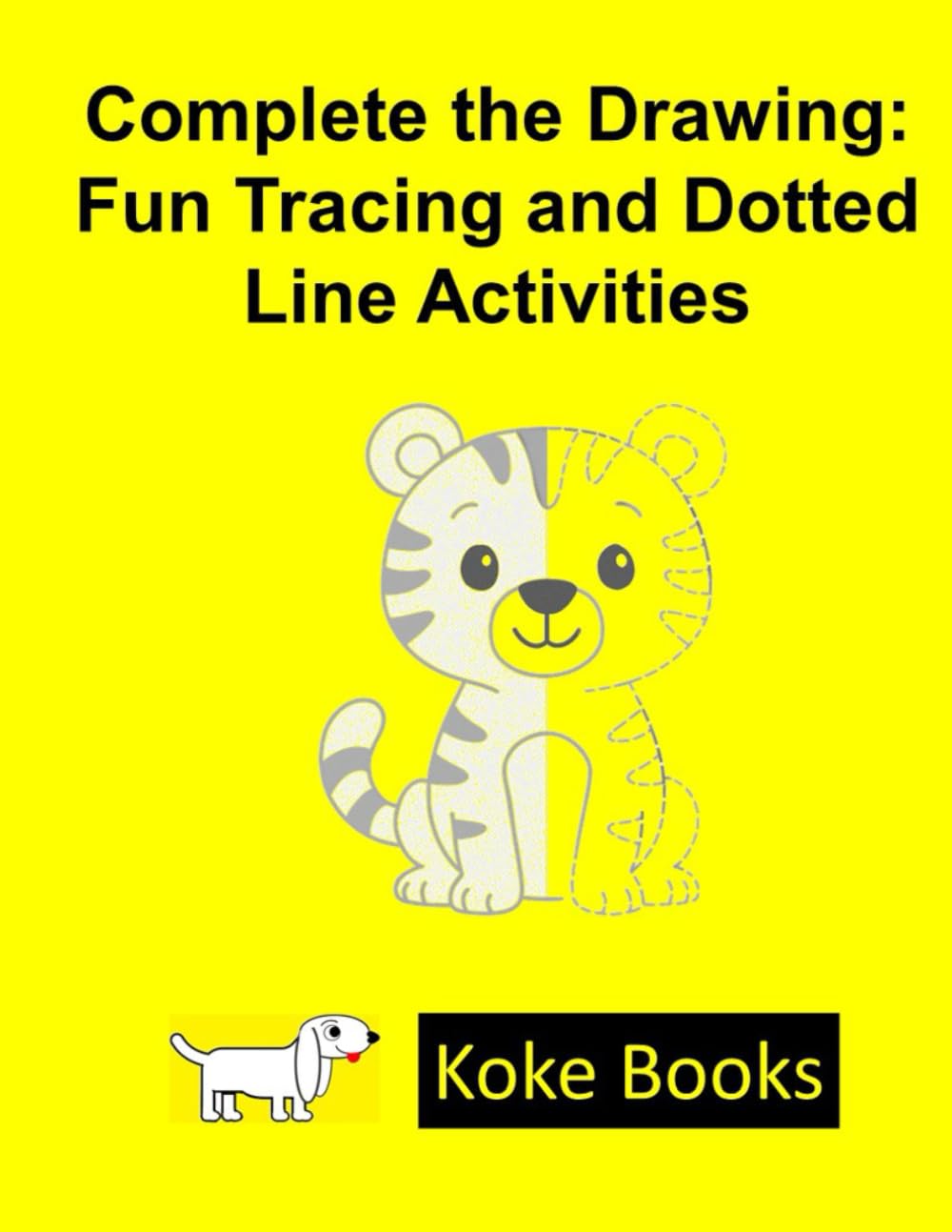 Complete the Drawing: Fun Tracing and Dotted Line Activities: Complete the Drawing: Fun Tracing and Dotted Line Activities