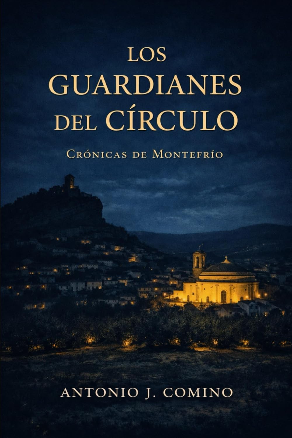 Los Guardianes del Círculo: Crónicas de Montefrío