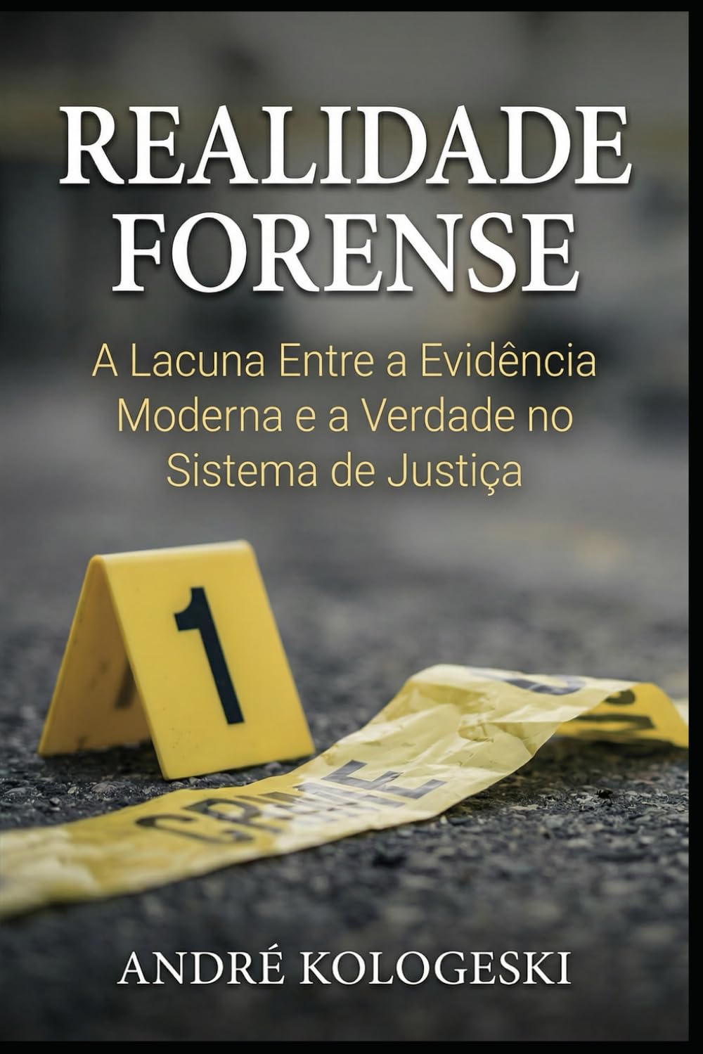 REALIDADE FORENSE: A Lacuna Entre a Evidência Moderna e a Verdade no Sistema de Justiça (AK9)