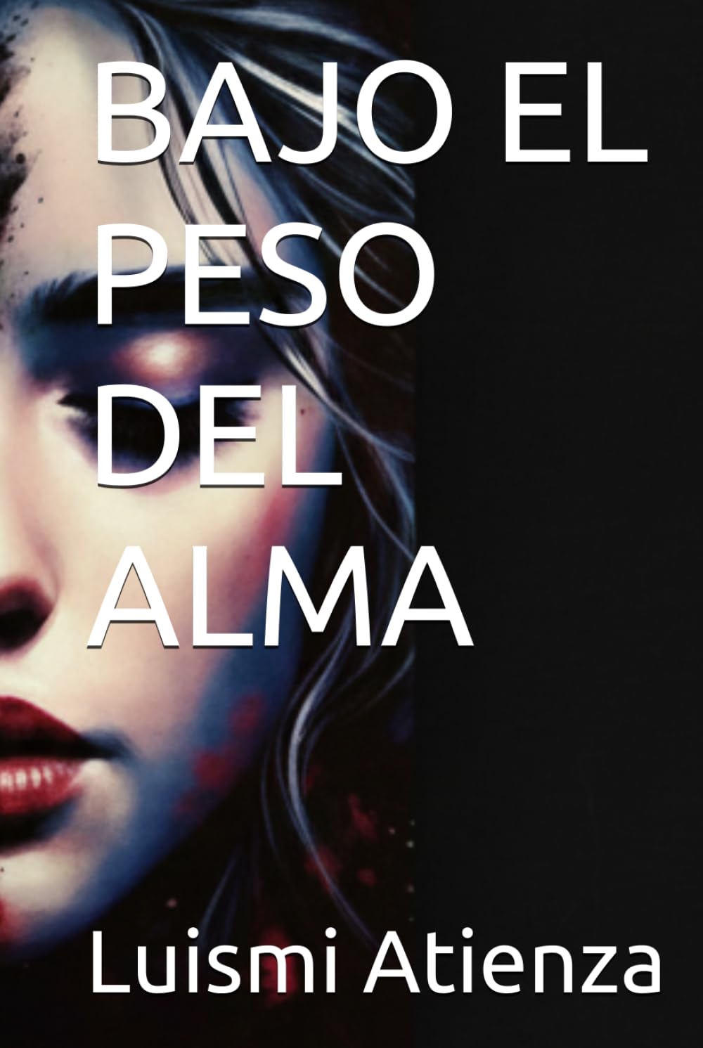 BAJO EL PESO DEL ALMA