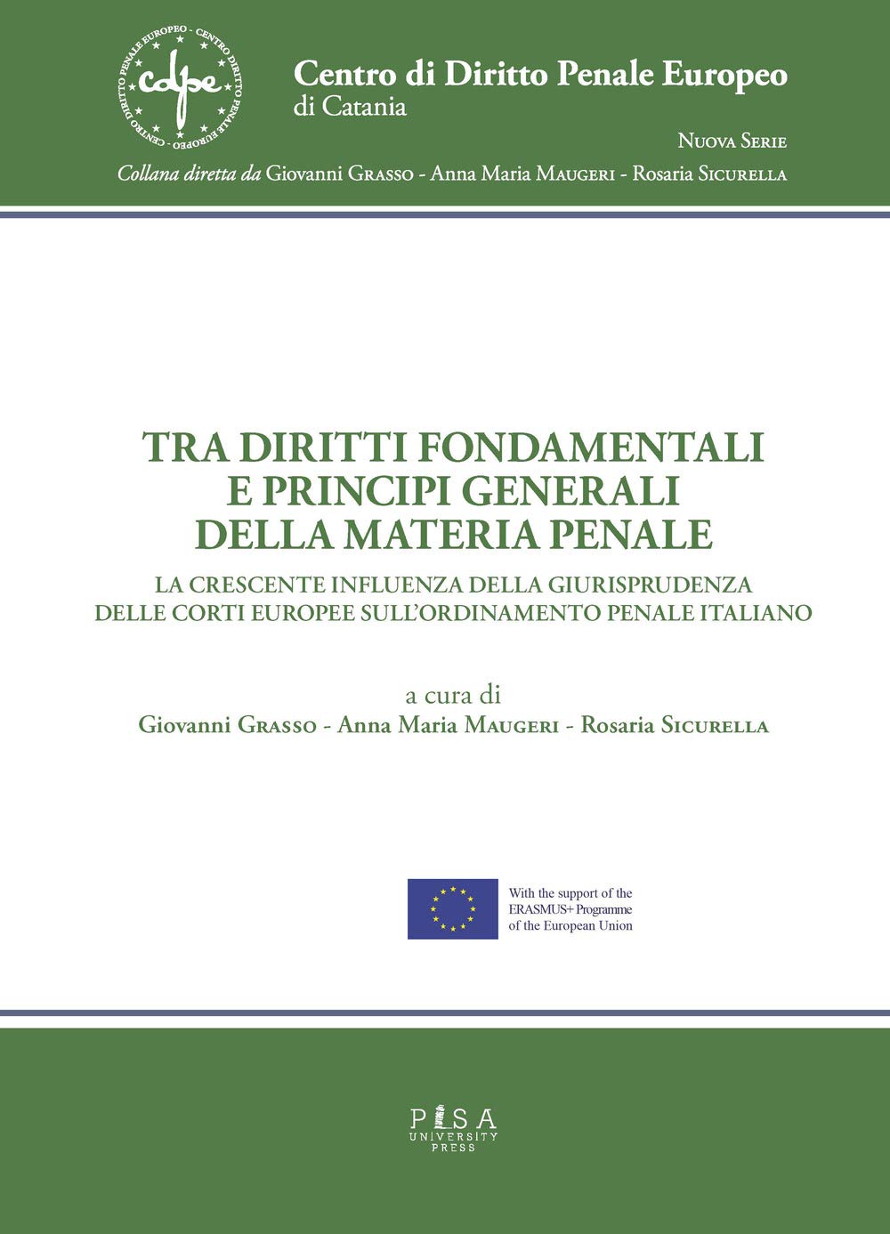 Tra Diritti Fondamentali E Principi Generali Della Materia Penale. La Crescente Influenza Della Giurisprudenza Delle Corti Europee Sull'ordinamento Penale Italiano - 4
