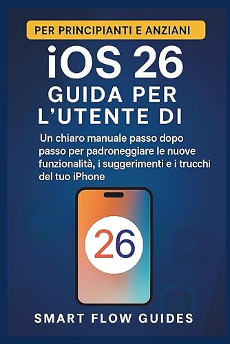 Guida per l'utente di iOS 26: Un chiaro manuale passo