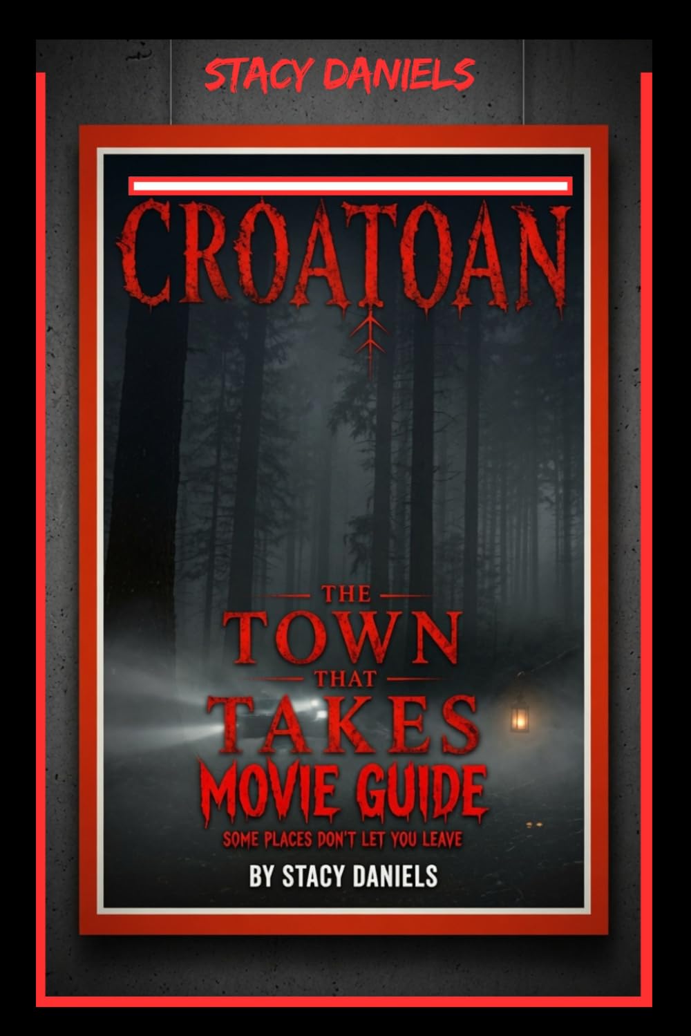 The Town That Takes Movie Guide: A Lost Child, a Town That Guards Its Secrets, and the Terrifying Truth Behind the Croatoan Mystery as One Father Risks Everything to Bring His Son Home