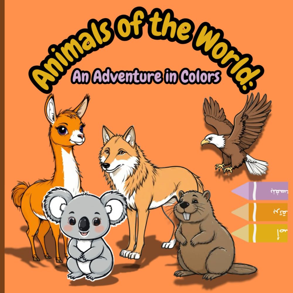 Animals of the World: An Adventure in Colors