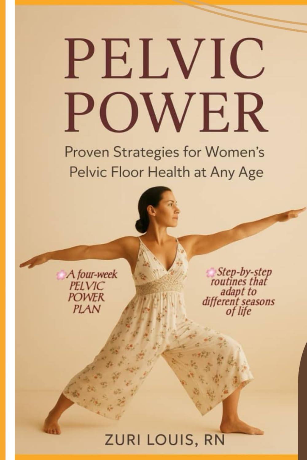 PELVIC POWER: Proven Strategies for Women’s Pelvic Floor Health at Any Age (THE INSIGHTFUL WOMAN)