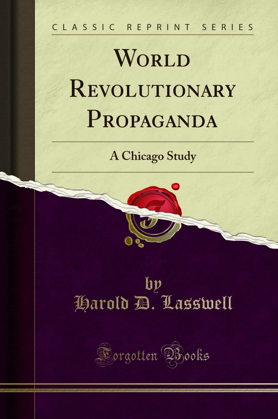 World Revolutionary Propaganda: A Chicago Study (Classic Reprint)