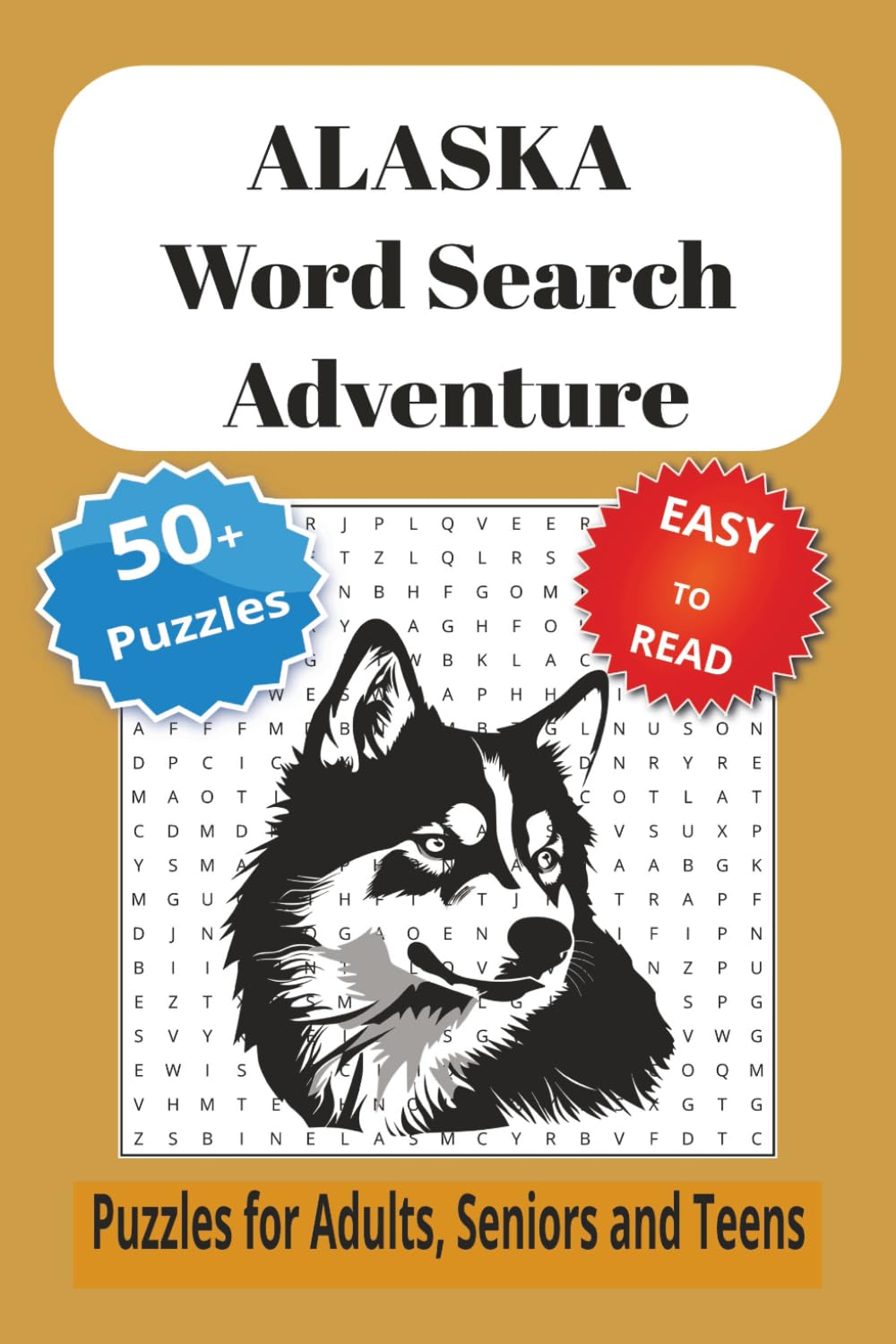 Alaska Word Search Puzzle Book: Word Search with Easy to Read Print about Alaska ,Alaskan Wildlife, Alaskan Nature AND More [ 6x9 inches, 110 pages [ ... Gift for Vacations, Holidays and Free Times.