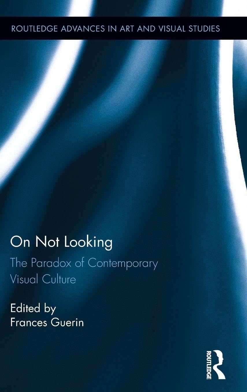 Contemporary Visual Culture Livre Paradox On Not Looking Décoder l'Art