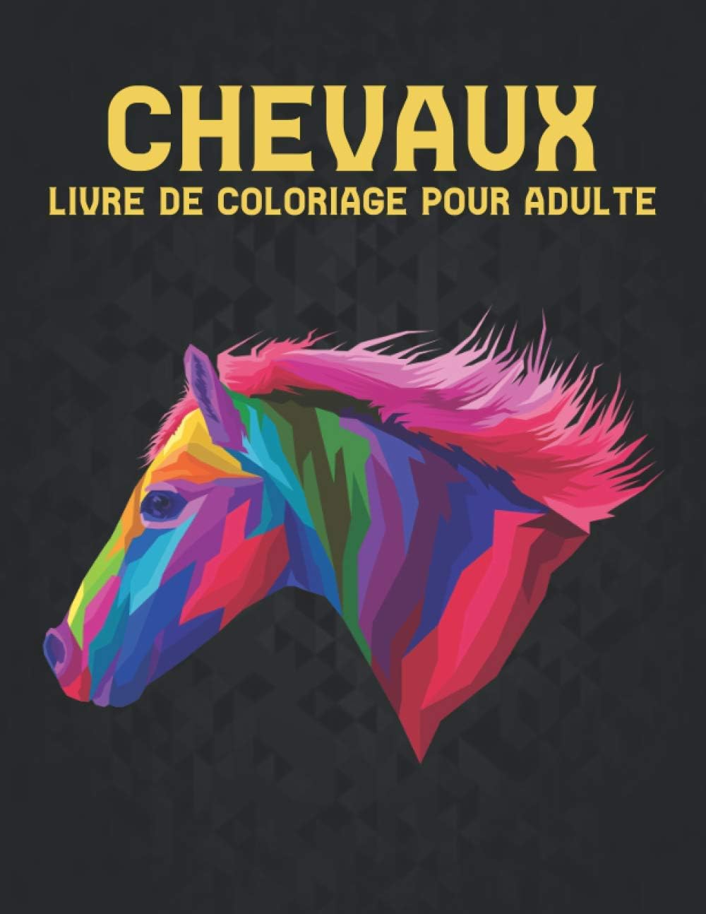 Chevaux Livre Coloriage pour Adulte: Livre de Coloriage pour Adulte 50 Unilatéraux Dessins de Cheval Livre de Coloriage Cheval Anti-Stress Cadeau Adulte pour les Amateurs de chevaux à colorier Cheval