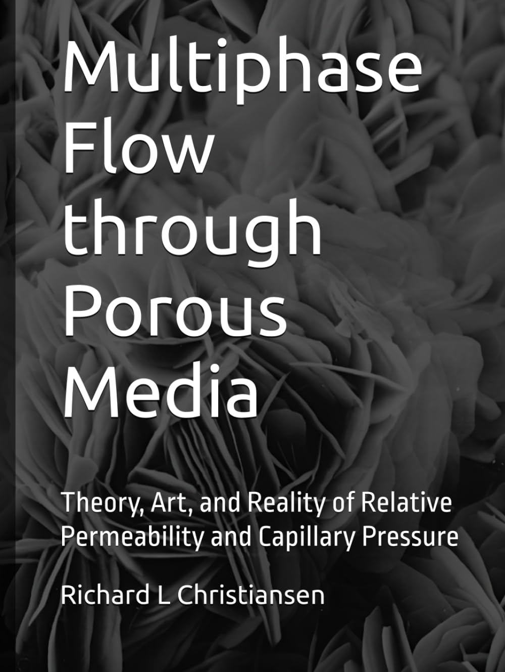 Multiphase Flow through Porous Media: Theory, Art, and Reality of Relative Permeability and Capillary Pressure