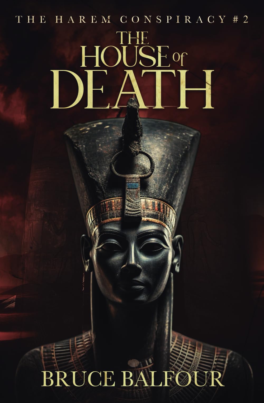 The House of Death: Book 2 of The Harem Conspiracy, A Novel of Ancient Egypt