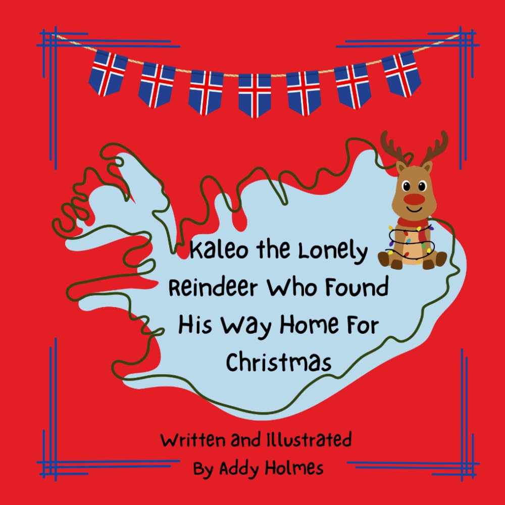 Kaleo the Lonely Reindeer Who Found His Way Home for Christmas