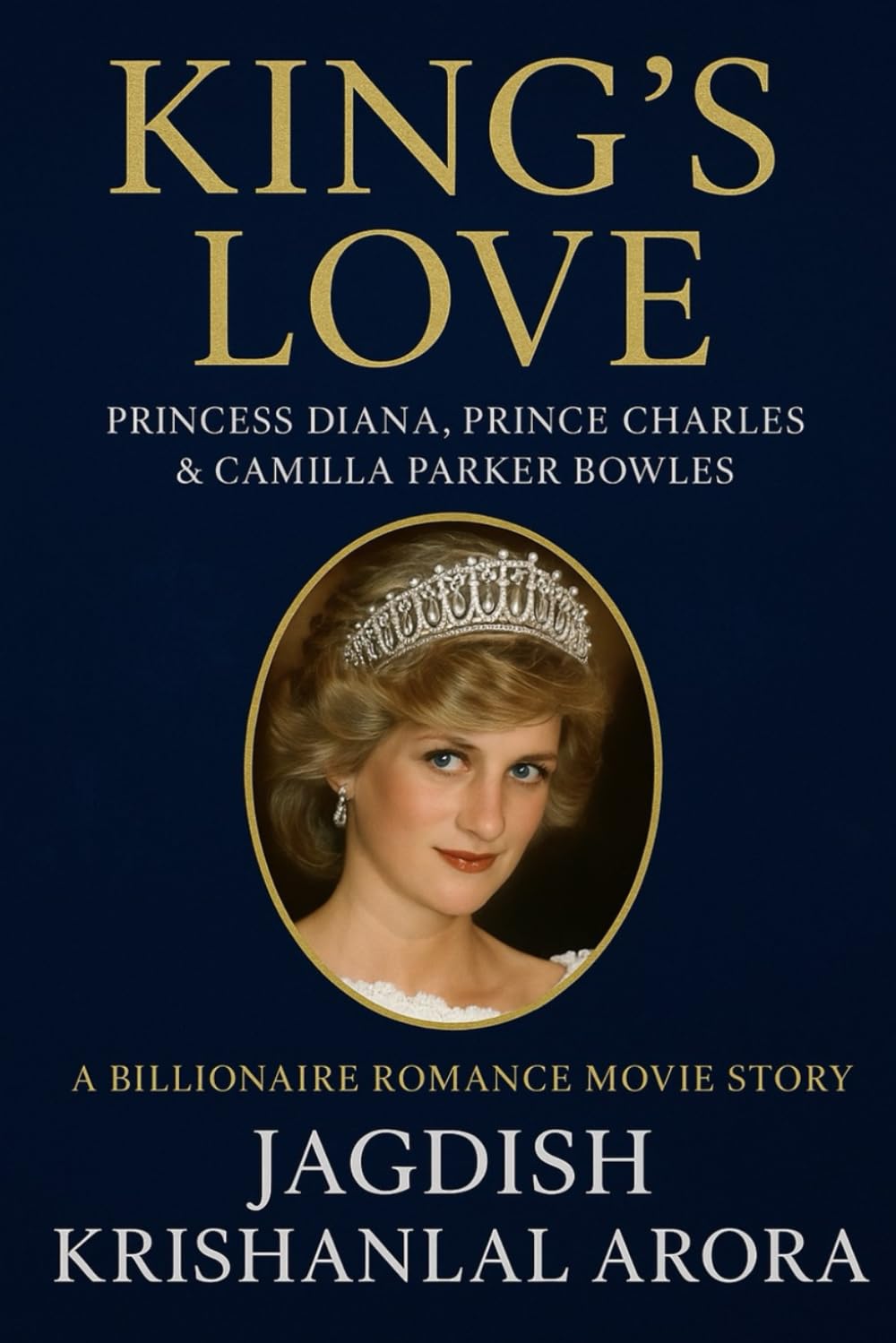 King’s Love - Princess Diana Prince Charles & Camilla Parker Bowles: A Billionaire Romance Movie Story