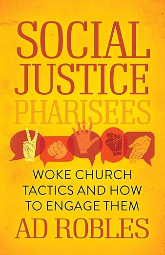 Social Justice Pharisees: Woke Church Tactics and How to Engage Them