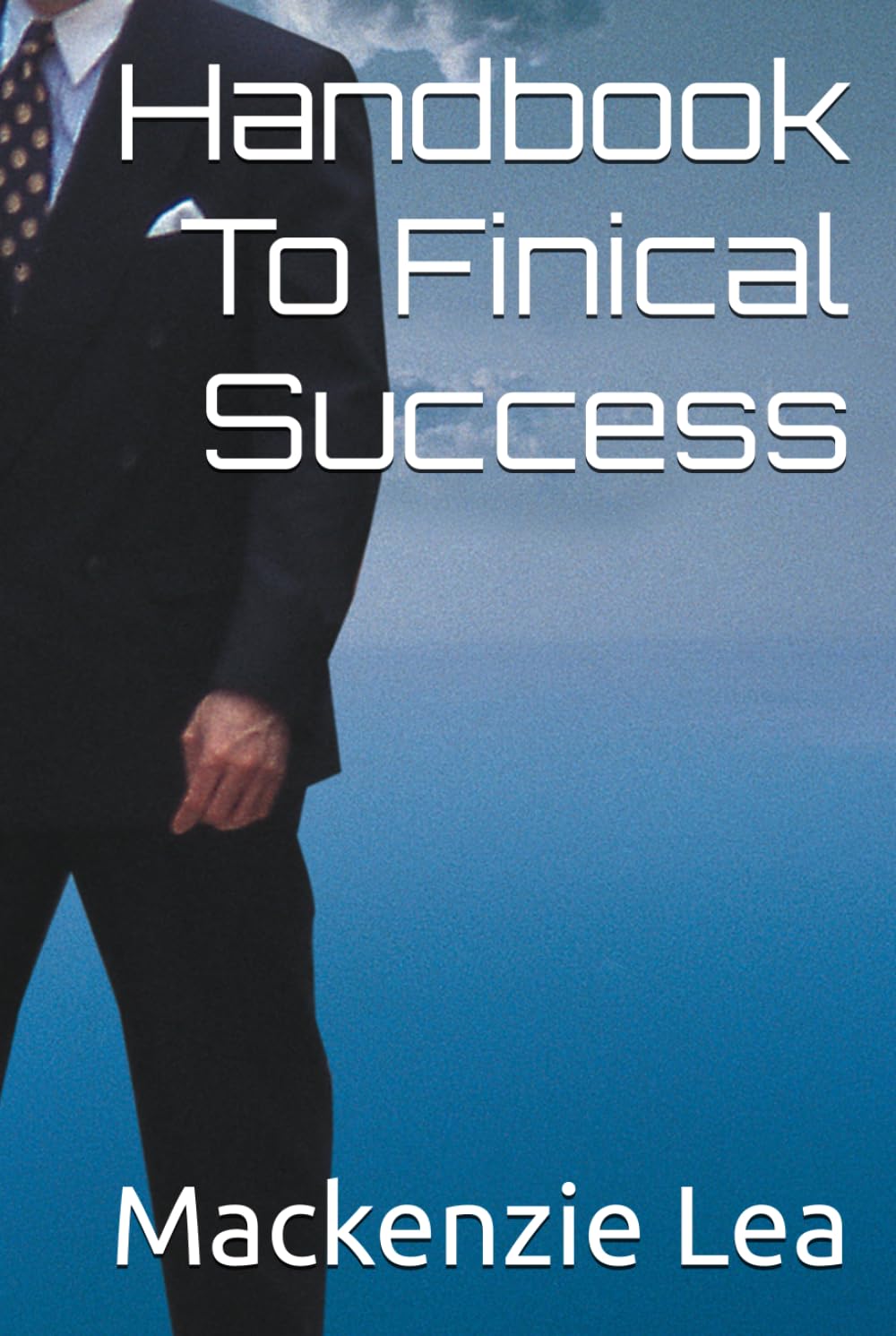 Handbook To Finical Success