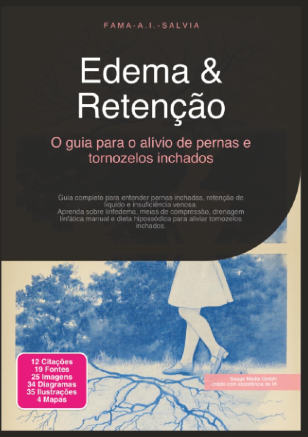 Edema & Retenção: O guia para o alívio de pernas e tornozelos inchados (Doenças vasculares)
