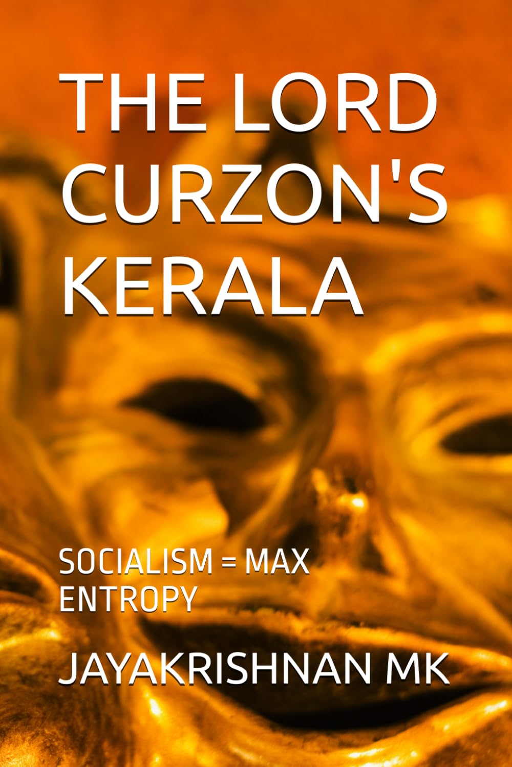 LORD CURZON'S KERALA: SOCIALISM = MAX ENTROPY