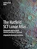 The Hatfield SCT Lunar Atlas: Photographic Atlas for Meade, Celestron, and Other SCT Telescopes: A Digitally Re-Mastered Edition (2013-10-11)