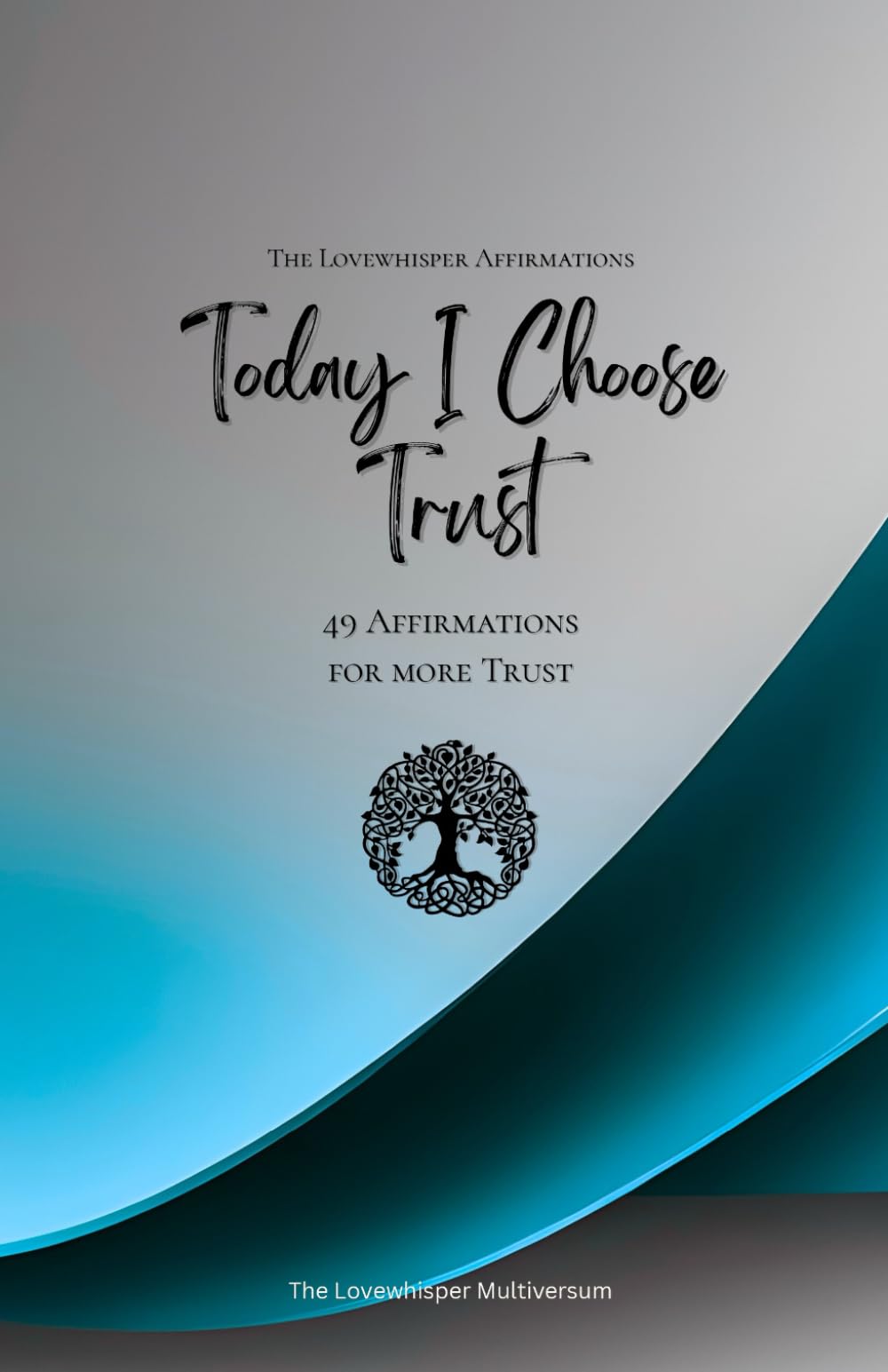 Today I Choose Trust: 49 Affirmations for more Trust, Mindfulness, Growth, azure (Life with Mindfulness)