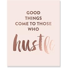 Hustle Gold Foil Art Print Motivational Wall Decor Inspirational Quote Modern Dorm Room Home Office Wall Art, UNFRAMED, 8 inches x 10 inches A50 Pink + Rose Gold Foil